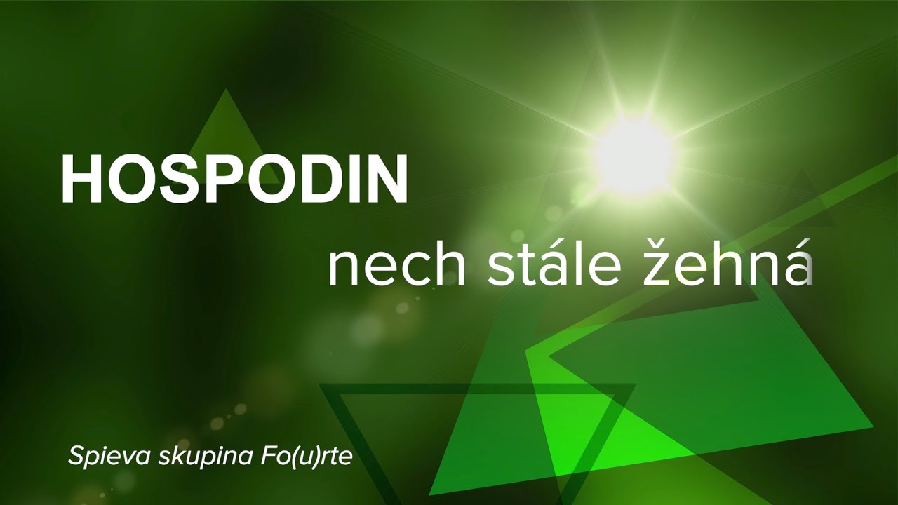 10. Hospodin nech stále žehná vás - Fourte