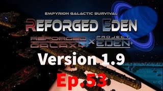Empyrion Galactic Survival Reforged Eden V1.9 Ep.53