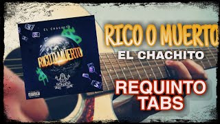 TUTORIAL REQUINTO | TABS | RICO O MUERTO - EL CHACHITO