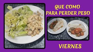 Que Como En Un Día Para Perder Peso Con Recetas Viernes