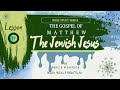 The Gospel of Matthew — The Jewish Jesus | Lesson 44 (Recorded 05/28/2024)