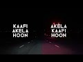 AKELA HOON #faariqawaam #trending #motivation #motivate #akela #kafi #hoonigans