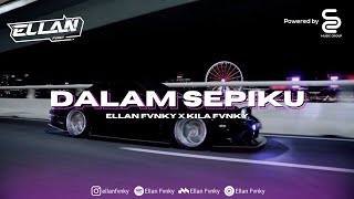 DJ DALAM SEPIKU KAULAH CANDA KU - DJ DALAM SEPIKU [ELLAN FVNKY & KILA FVNKY]