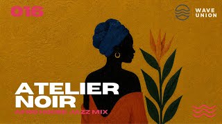 Afro House Jazz Mix - ATELIER NOIR 016 | Shadow Groove Session | Deep Focus
