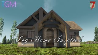 Log Home Inspired Multiplayer House Base Build In 7 Days To Die