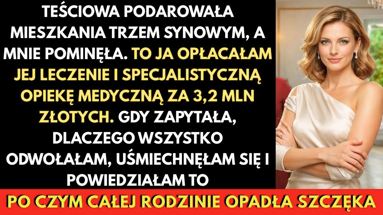 Zapłaciłam za leczenie teściowej 3,2 mln zł  Obdarowała mieszkaniami synowe, nie mnie  Na próżno