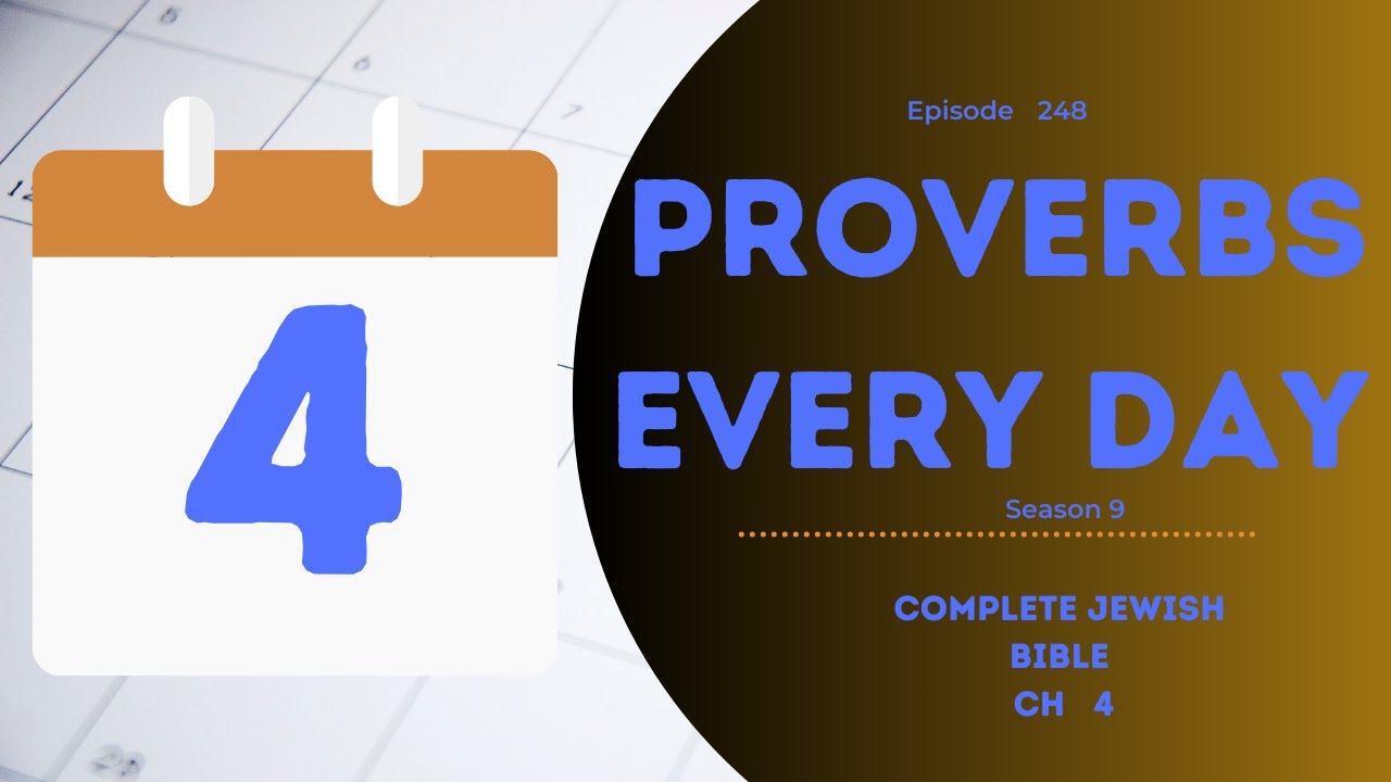 CJB Ch 4 - Proverbs Every Day Season 9 (Ep 248)