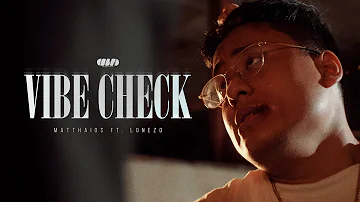 Matthaios - Vibe Check (Official Video) ft. Lonezo