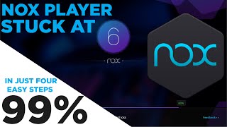 Как исправить Nox App Player, зависший на 99% ┃Исправить ошибку эмулятора Android Nox на 99% Windows 7/8/10