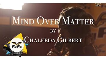 Chaleeda Gilbert - Mind Over Matter Live On Fly FM