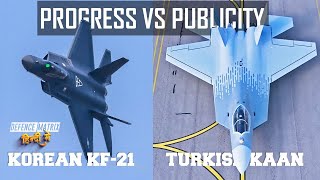Korean KF-21 & Turkish Kaan | Progress Vs Publicity | हिंदी में