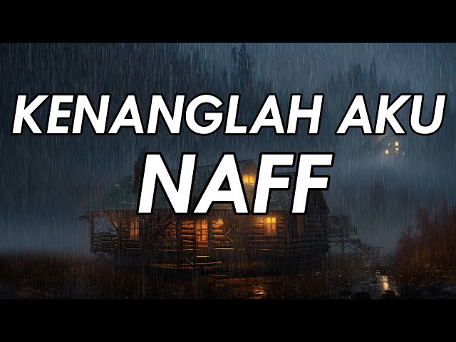 Naff - Kenanglah Aku || Lirik class=