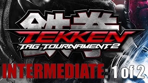 TEKKEN TAG TOURNAMENT 2 - Tutorial Video #2 - Intermediate 1 of 2