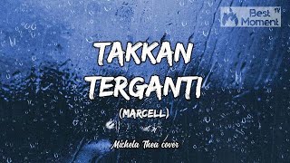 Takkan Terganti - Marcell (Full Lyrics Video) Lirik Lagu Musik Terbaru | Michela Thea piano cover