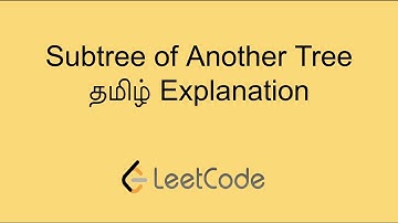 Subtree of Another Tree in Tamil Easy Solution | தமிழ் | Complete Full Solution | Leetcode in Tamil