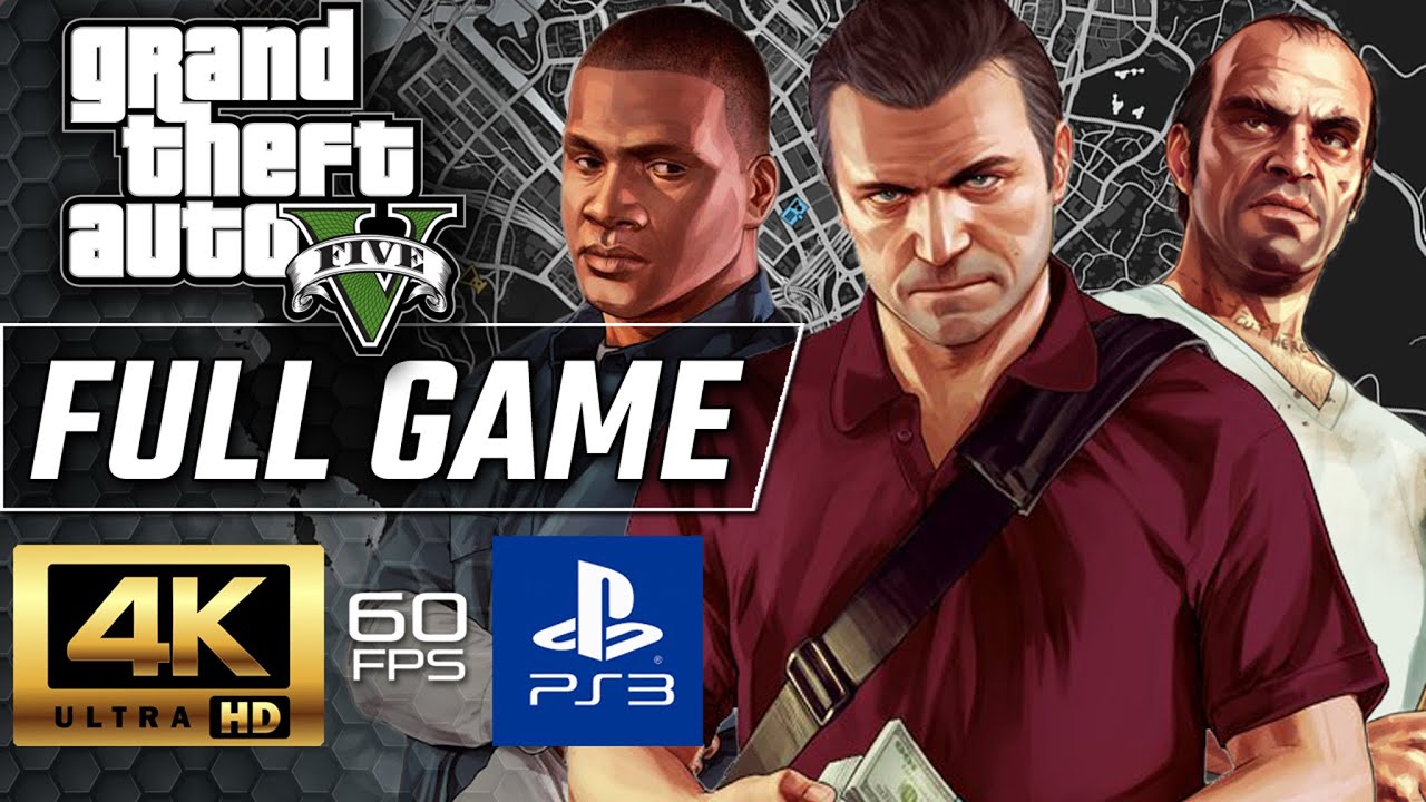 Grand Theft Auto V GTA 5 Full Game Walkthrough 4K 60FPS PS3 