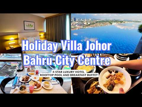 Holiday Villa Johor Bahru City Centre Review | 4-Star Luxury Stay + Rooftop Pool & Breakfast Buffet