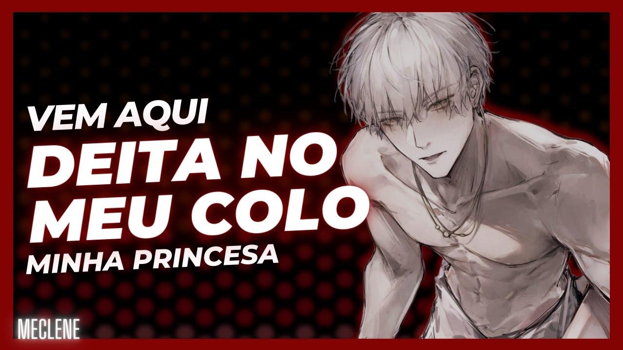 [ASMR] - NAMORADO CUIDANDO DE VOCÊ CARENTE [MECLENE]