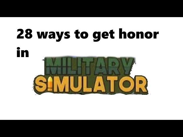 28 Ways On How To Get Honor In Roblox Military Simulator Youtube - roblox military simulator how to get honor