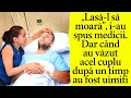 &quot;Lasă-l să moară&quot;, i-au spus medicii. Dar când au văzut acel cuplu după un timp au fost uimiți