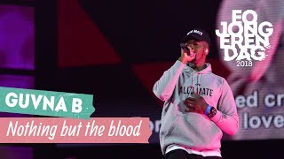 GUVNA B - NOTHING BUT THE BLOOD [LIVE at EOJD 2018]