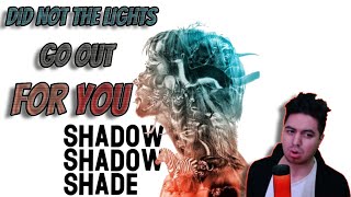 First Time Reaction Shadow Shadow Shade