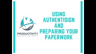 Using Authentisign and Preparing Your Paperwork