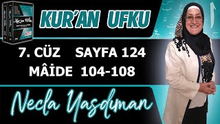 124. Kuran Sayfasi Kelime Meali,İrâbı,Kısa Tefsiri Mâi̇de 104 - 108 Necla Yasdıman Kuran Ufku