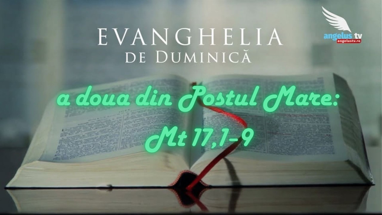 EVANGHELIA DE DUMINICA - A doua Duminică din Postul Mare
