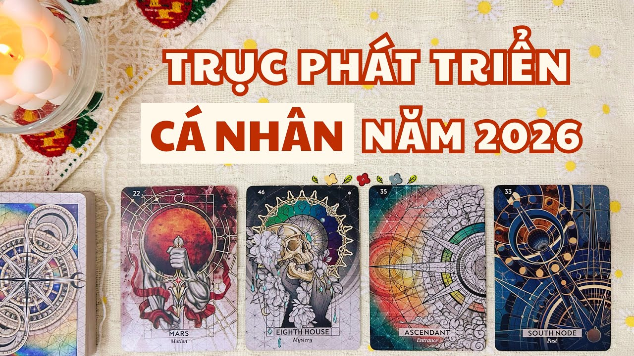 Tarot chọn tụ | 💫🔥 Trục phát triển cá nhân của bạn trong năm 2026 