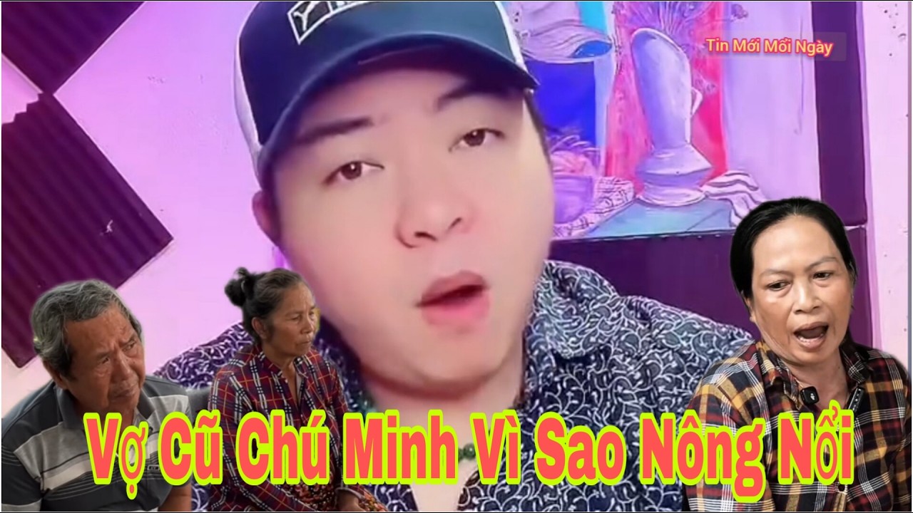 Vợ Cũ Của Chú Minh Vì Sao Nông Nổi Như Vậy #tinmớimỗingày