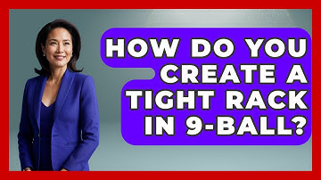How Do You Create A Tight Rack In 9-ball? - Billiards Hustlers