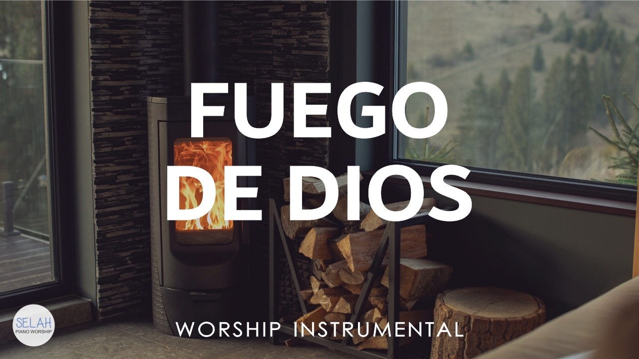 MUSICA CRISTIANA INSTRUMENTAL SIN ANUNCIOS INTERMEDIOS - INSTRUMENTAL WORSHIP - FUEGO DE DIOS
