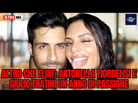 Video Altro che flirt: Antonella Fiordelisi e Giulio Fratini un anno di passione!