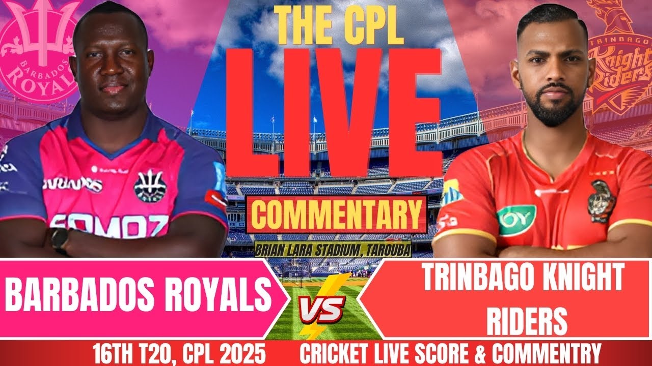 Trinbago Knight Riders vs Barbados Royals | Live Cricket Score & Commentary