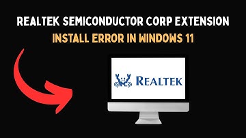 Realtek Semiconductor Corp Extension Install error in Windows 11