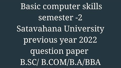 Basic computer skills/ semester -2/Satavahana University /previous year 2022 paper B.SC/ B.COM/B.A