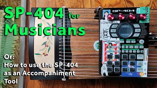 SP404 for Musicians: Using a Sampler as a Tool For Accompaniment