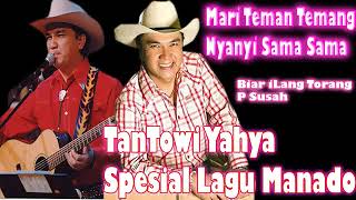 KUMPULAN LAGU COUNTRY MANADO TANTOWI YAHYA  - LAGU MANADO SPECIAL