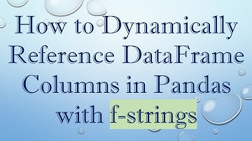 How to Dynamically Reference DataFrame Columns in Pandas with f-strings