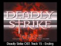 Deadly Strike OST: Track 15 (Ending)