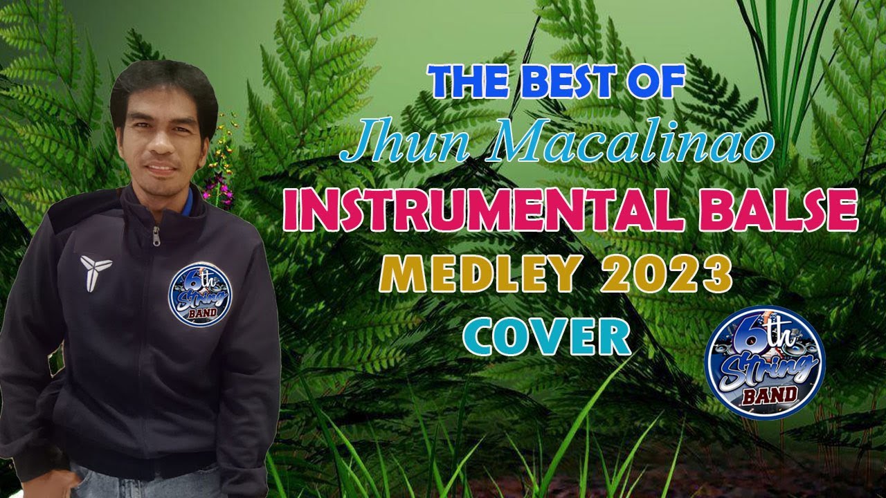 INSTRUMENTAL BALSE MEDLEY 2023 - Cover Jhun Macalinao | 6th String Band
