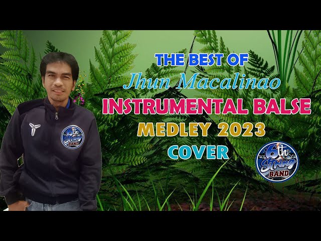INSTRUMENTAL BALSE MEDLEY 2023 - Cover Jhun Macalinao | 6th String Band
