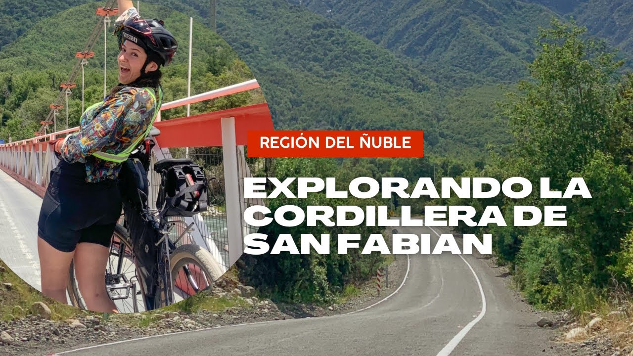 EXPLORANDO SAN FABIÁN | #4 REGION DEL ÑUBLE