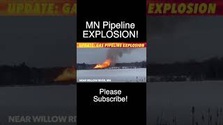 BREAKING NEWS UPDATE: Natural Gas Pipeline Explosion In Minnesota