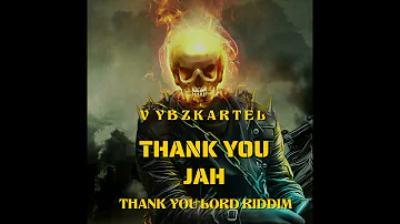 VYBZ KARTEL  -  THANK YOU JAH  (THANK YOU LORD RIDDIM)