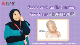 Leher Anak Terlihat Miring? Kenali Gejala Tortikolis | Pelangi Center