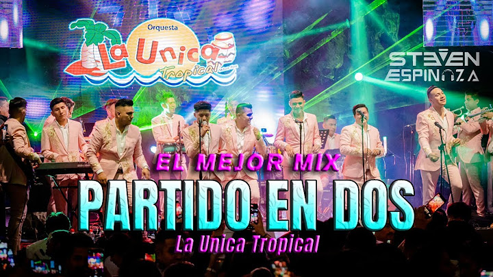 LA UNICA TROPICAL MIX 2024 🔥Partido En Dos, Si Esta Casa Hablara, Cual Adios  | DJ STEVEN ESPINOZA