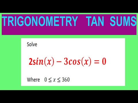 Trigonometric  equations   Solve         2sin(x)-3cos(x)=0       Where    0≤x≤360