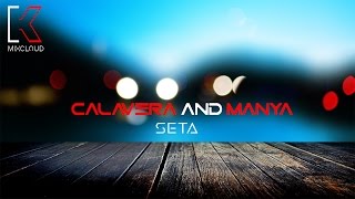 Calavera & Manya Feat.Maja Aleksic - Seta (Original Mix)
